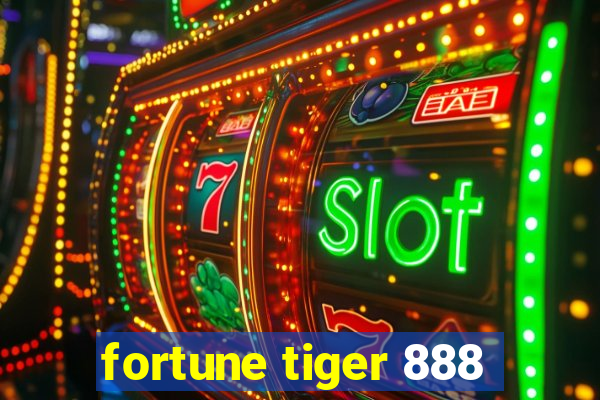 fortune tiger 888